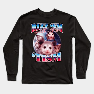 Autism Funny Rizz Em With The Tism Opossum Long Sleeve T-Shirt